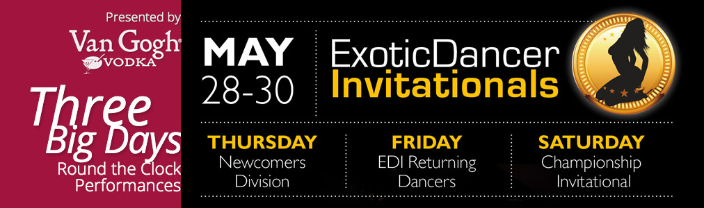 Exotic Dancer Invitationals - May 28-30